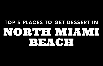 Top 5 Places to Get Dessert in North Miami Beach
